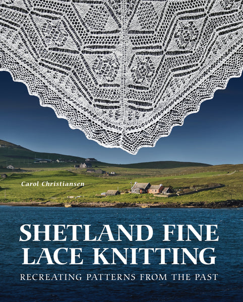 **REPRINTING: PRE-ORDER HERE** Shetland Fine Lace Knitting: Recreating Patterns from the Past - SIGNED COPY