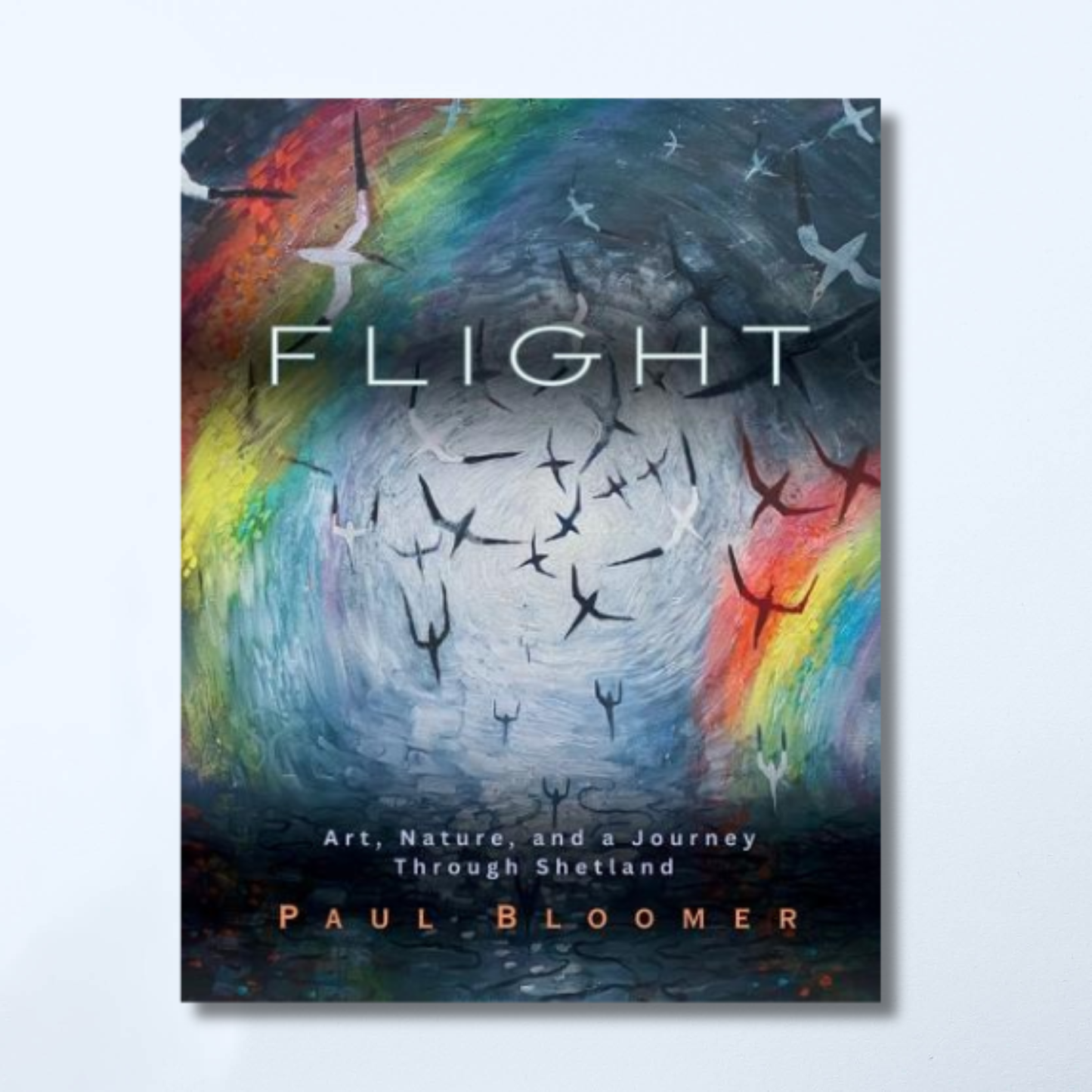 Flight: Art, Nature, and a Journey Through Shetland - Paul Bloomer
