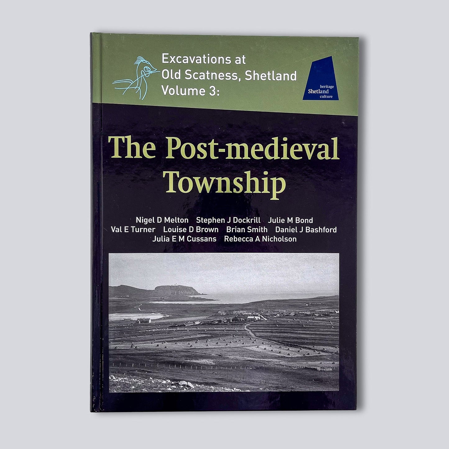 Excavations at Old Scatness, Shetland (Volume 3): The Post-medieval Township