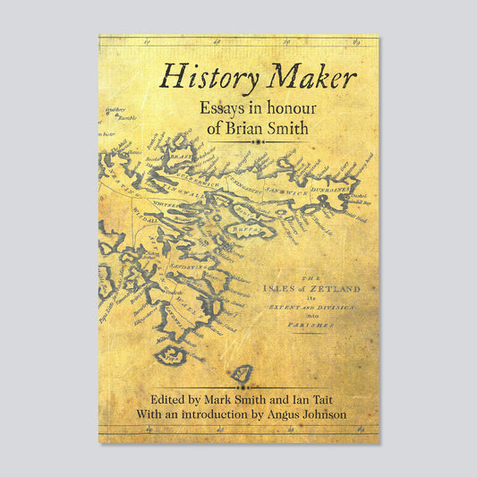 History Maker: Essays in Honour of Brian Smith