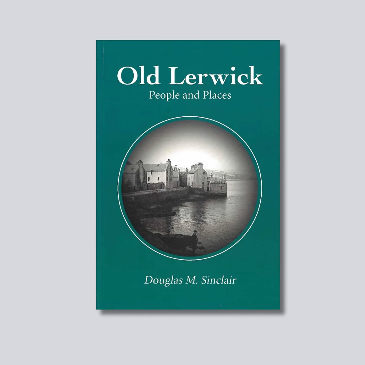 Old Lerwick: People and Places