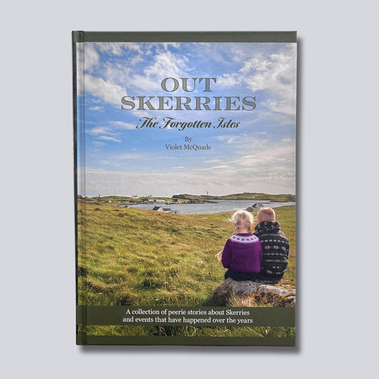 Out Skerries: The Forgotten Isles