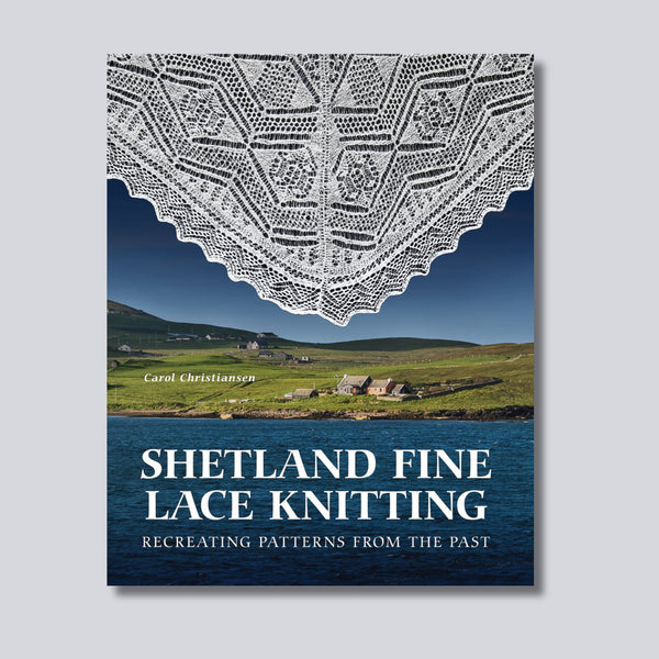 **REPRINTING: PRE-ORDER HERE** Shetland Fine Lace Knitting: Recreating Patterns from the Past - SIGNED COPY