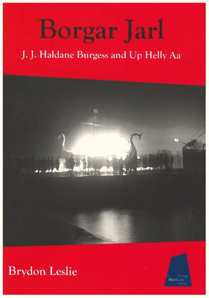 Borgar Jarl: J. J. Haldane Burgess and Up Helly Aa