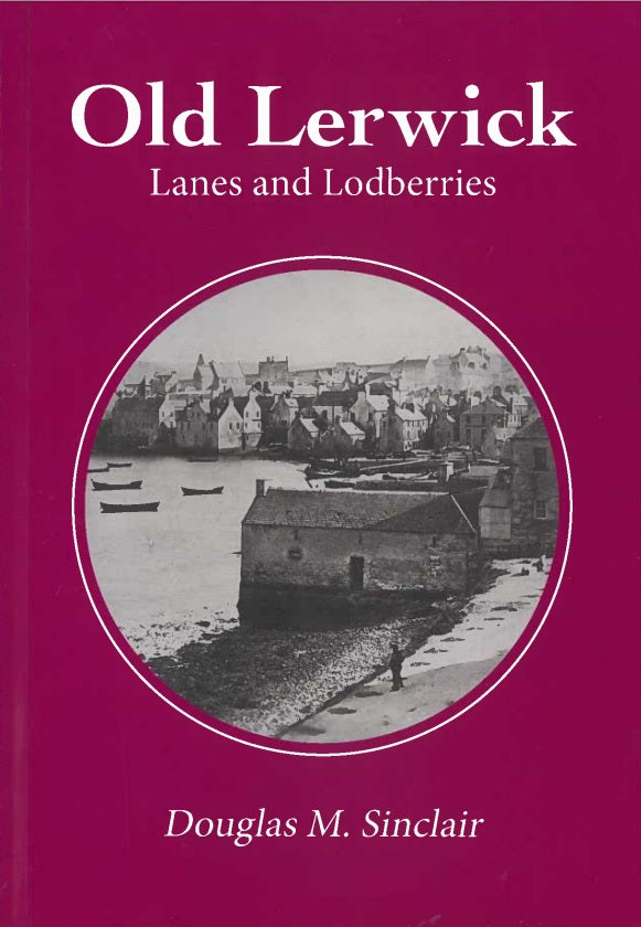 Old Lerwick: Lanes and Lodberries
