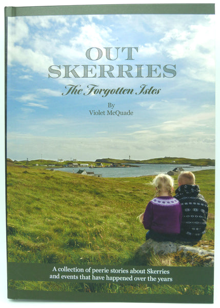 Out Skerries: The Forgotten Isles